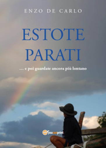 Estote parati... e poi guardate ancora più lontano - Enzo De Carlo