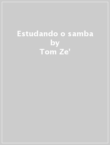 Estudando o samba - Tom Ze