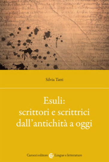 Esuli: scrittori e scrittrici dall'antichità - Silvia Tatti