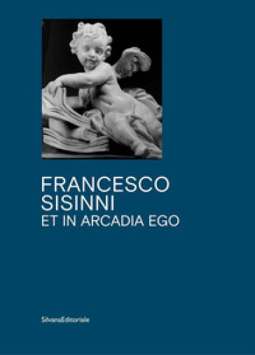 Et in Arcadia ego - Francesco Sisinni