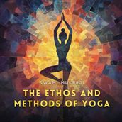 Ethos and Methods of Yoga, The