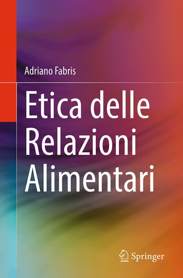 Etica delle Relazioni Alimentari - Adriano Fabris