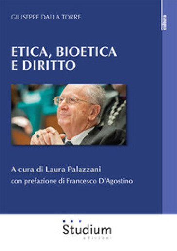 Etica, bioetica e diritto - Giuseppe Dalla Torre