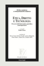 Etica, diritto e tecnologia. Percorsi dell informatica giuridica contemporanea