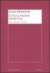 Etica e nuova genetica. Una posizione liberale