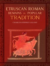 Etruscan Roman Remains in Popular Tradition