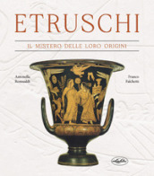 Etruschi. Il mistero delle loro origini