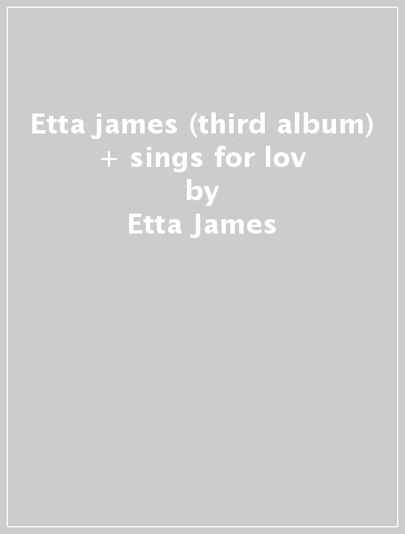 Etta james (third album) + sings for lov - Etta James