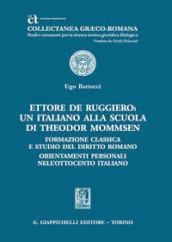 Ettore De Ruggiero: un italiano alla Scuola di Theodor Mommsen