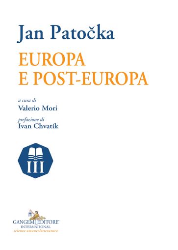 Europa e Post-Europa - Ivan Chvatík - Jan Patocka - Valerio Mori