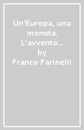 Un Europa, una moneta. L avvento dell euro nel vecchio continente