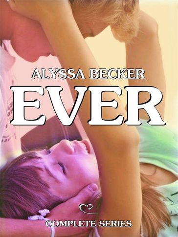 Ever (Serie Completa) - Alyssa Becker