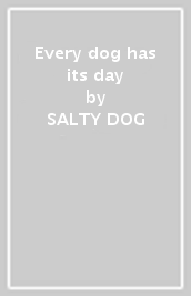 Every dog has its day