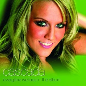 Every time we touch - CASCADA