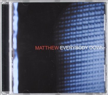 Everybody down - Matthew