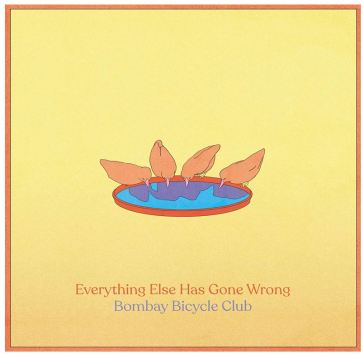 Everything else has gone wrong - BOMBAY BICYCLE CLUB