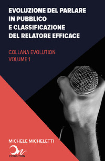 Evoluzione del public speaking e classificazione del relatore efficace - Michele Micheletti