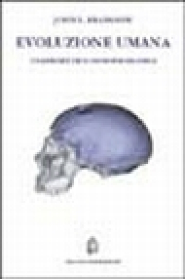 Evoluzione umana. Una prospettiva neuropsicologica - John L. Bradshaw