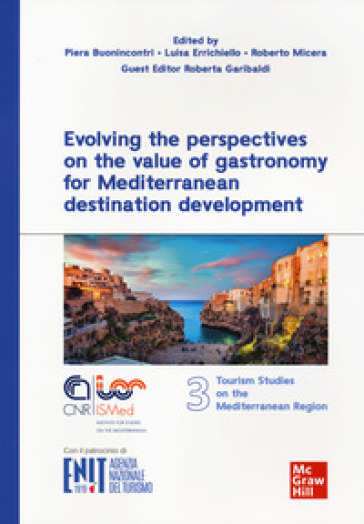 Evolving the perspectives on the value of gastronomy for Mediterranean destination development - Buonincontri Piera - Luisa Errichiello - Roberto Micera