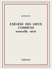 Exégèse des Lieux Communs (nouvelle série)