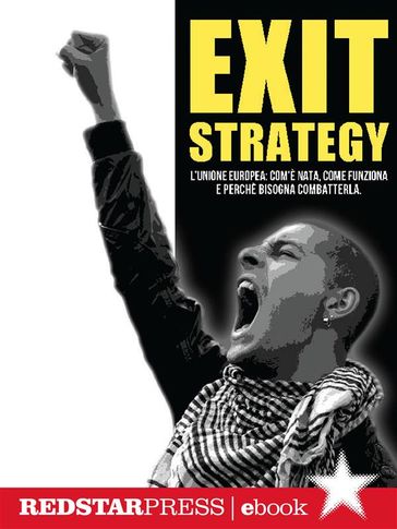 Exit Strategy. L'Unione Europea: com'è nata, come funziona e perché bisogna combatterla - Rete Nazionale 