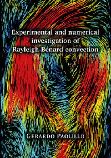 Experimental and numerical investigation of Rayleigh-Bénard convection - Gerardo Paolillo