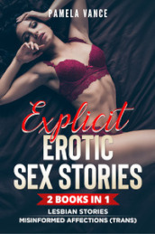 Explicit erotic sex stories. Lesbian stories and misinformed affections (Trans) (2 books in 1)