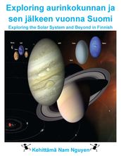 Exploring aurinkokunnan ja sen jalkeen vuonna Suomi