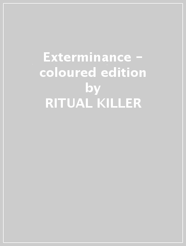 Exterminance - coloured edition - RITUAL KILLER