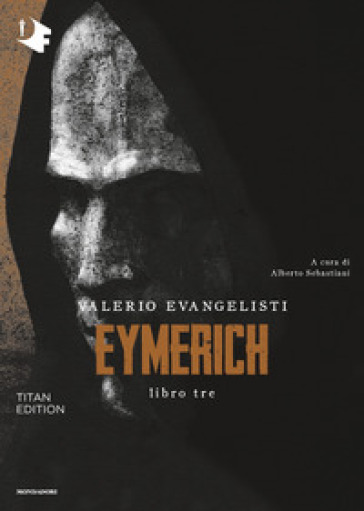 Eymerich. TItan edition. Vol. 3 - Valerio Evangelisti