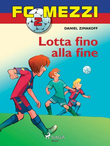 FC Mezzi 2 - Lotta fino alla fine - Daniel Zimakoff