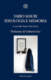 Fabio Mauri. Ideologia e memoria. Ediz. illustrata