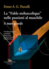 La Fable mélancolique nelle passioni al maschile