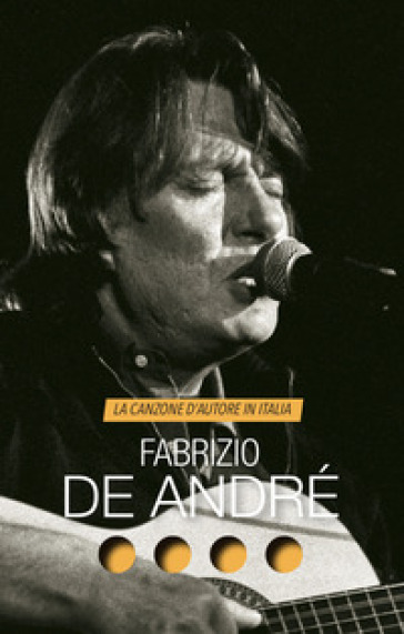 Fabrizio De André. La canzone d'autore in Italia