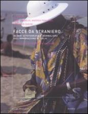 Facce da straniero. 30 anni di fotografia e giornalismo sull immigrazione in Italia