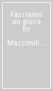 Facciamo un gioco