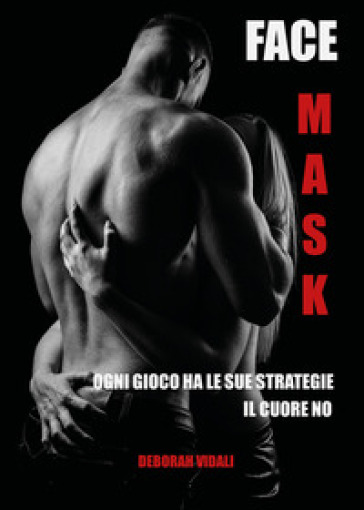 Face mask. Ediz. italiana - DEBORAH VIDALI