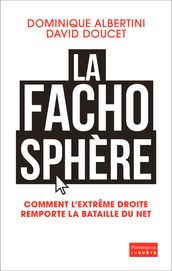 La Fachosphère. Comment l extrême droite remporte la bataille d Internet