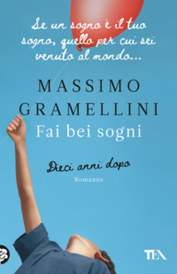 Fai bei sogni. Dieci anni dopo - Massimo Gramellini