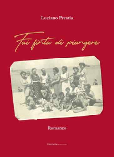 Fai finta di piangere - Luciano Prestia