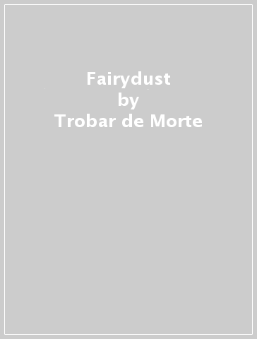 Fairydust - Trobar de Morte