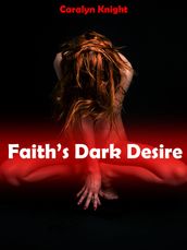 Faith s Dark Desire