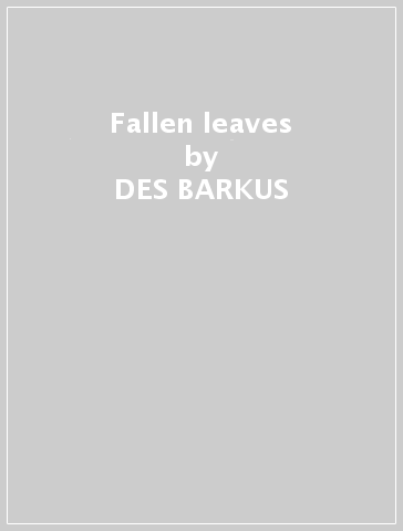 Fallen leaves - DES BARKUS