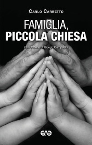 Famiglia piccola chiesa - Carlo Carretto