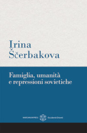 Famiglia, umanità e repressioni sovietiche