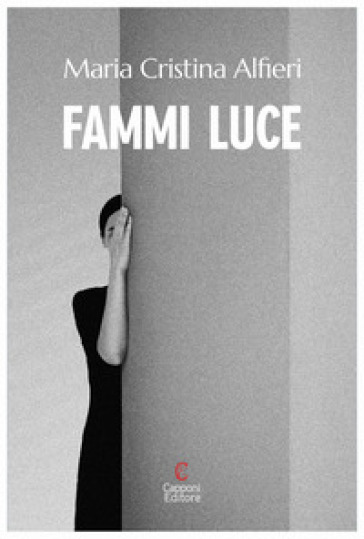 Fammi luce - Maria Cristina Alfieri