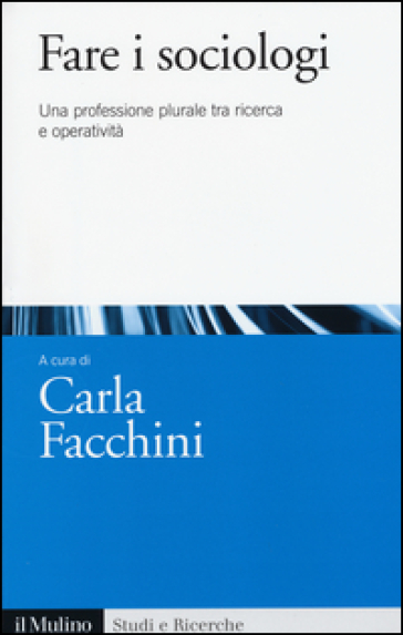 Fare i sociologi. Una professione plurale tra ricerca e operatività