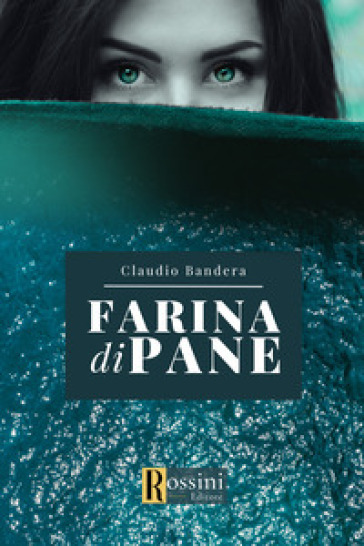 Farina di pane - Claudio Bandera