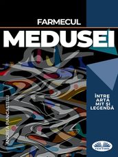 Farmecul Medusei Între Arta, Mit i Legenda