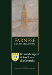 Farnese e la via della Gnosi. Gli antichi saperi di Sant Anna alla Cavarella